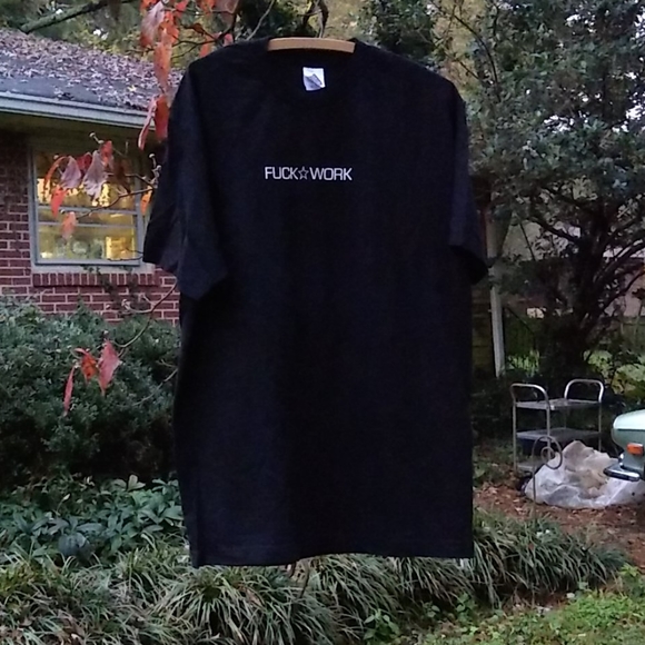 Hare-Brained Market Other - Brand New Custom Design Fuck Work T-shirt